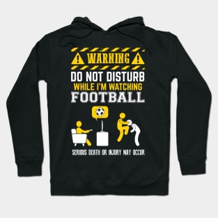 Warning Do Not Disturb: Football Hoodie